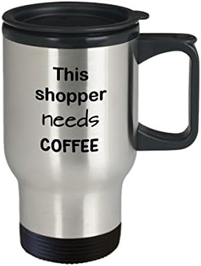 Alışveriş Seyahat Kupa Hediye, Bu Alışverişçinin Kahveye İhtiyacı Var, Kapaklı 15 oz Paslanmaz Çelik Kahve Kupa,