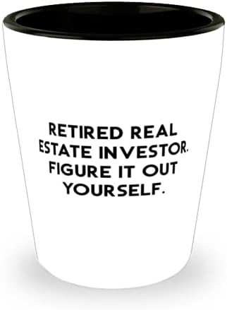 Gayrimenkul Yatırımcısına İlham Verin Shot Glass, Emekli Gerçek, İş Arkadaşları için, Arkadaşlardan Hediye, Gayrimenkul