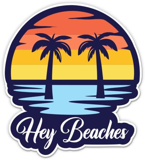 Hey Plajlar Sticker-3 laptop etiketi - Su Geçirmez Vinil Araba, Telefon, Su Şişesi-Komik Tatil Okyanus Tropikal Çıkartması